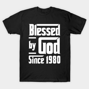 Blessed By God Since 1980 T-Shirt